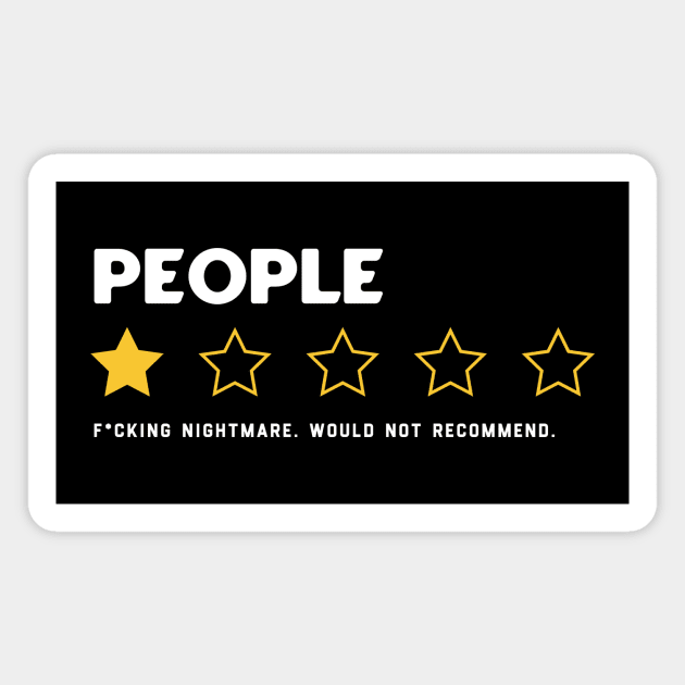 People, One Star, Fucking Nightmare, Would Not Recommend Sarcastic Review Magnet by tiden.nyska